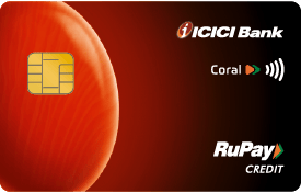 ICICI Bank Coral Credit Card - RUPAY