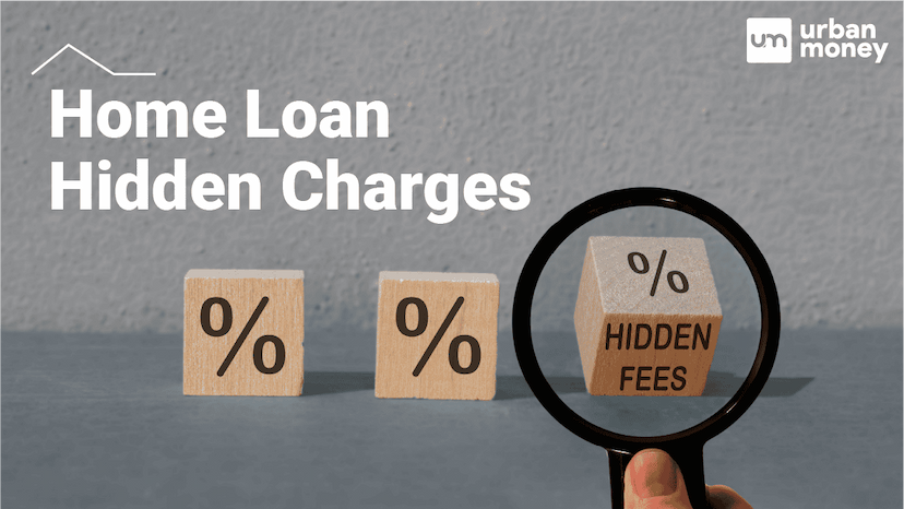 Understanding The Hidden Charges in Home Loans