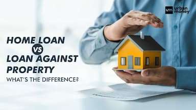 Home Loan vs Loan Against Property