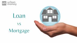 Simplifying the Details of Loan vs Mortgage