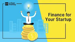 Startup Business Loans – Government Schemes, Features, Benefits